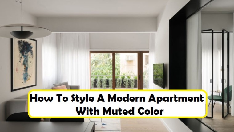 How to style a modern apartment with muted color